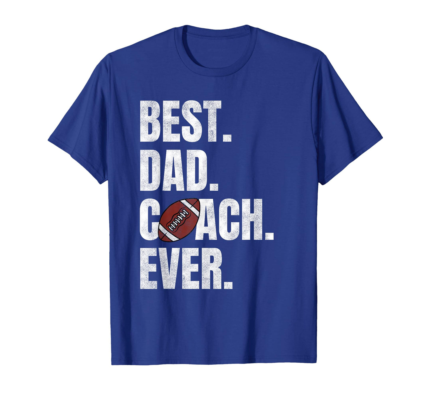 Best Dad Coach Ever Funny Football Tee for Sport Lovers T-Shirt