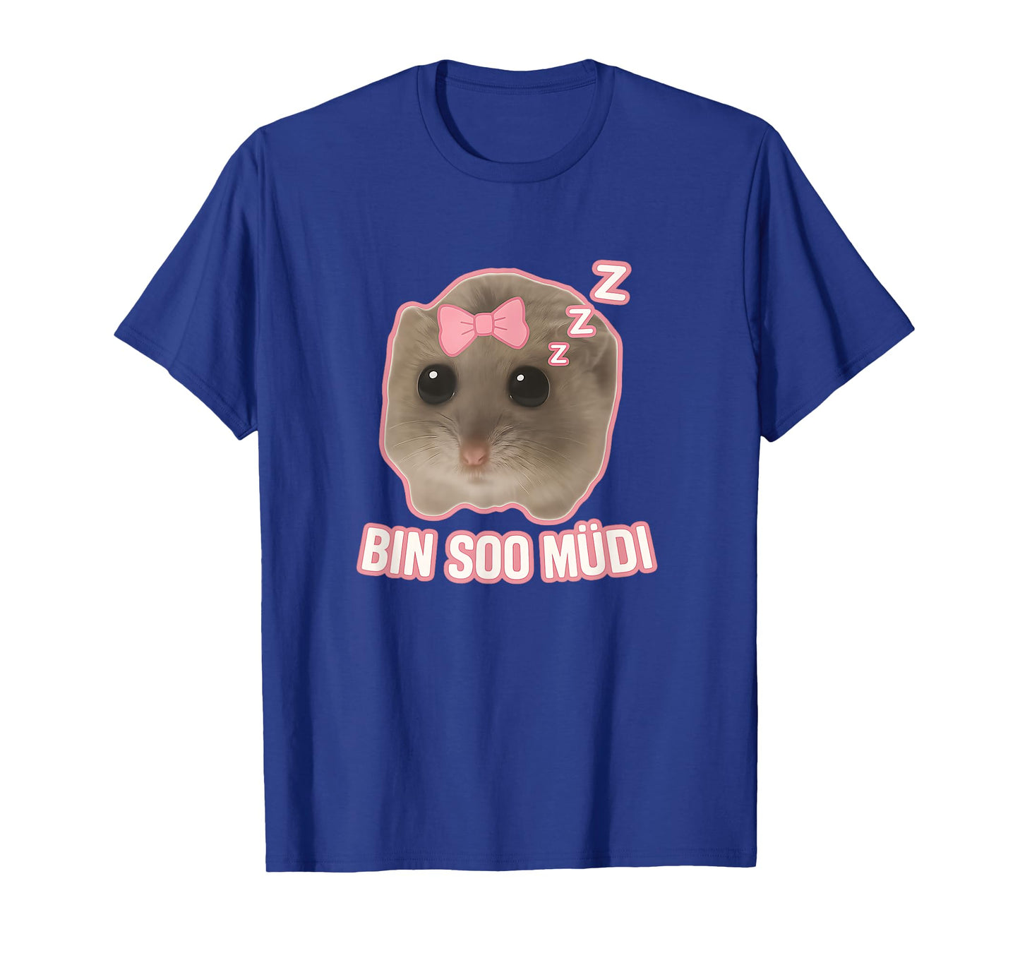 Sad Hamster Sleep Meme Bin So Müdi Schlafi Funny T-Shirt