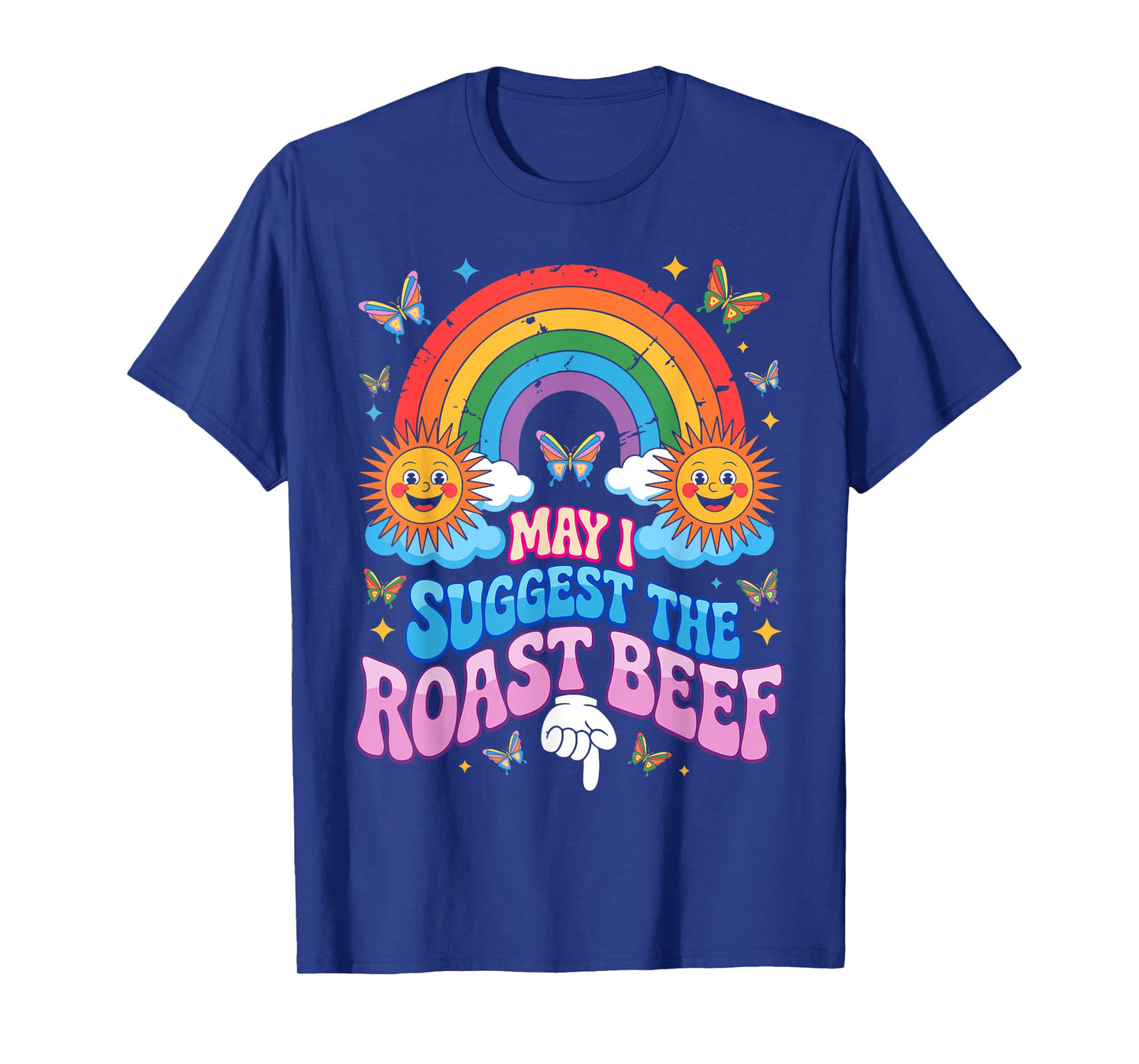 May I Suggest The Roast Beef Funny Embarrassing Adult Humor T-Shirt