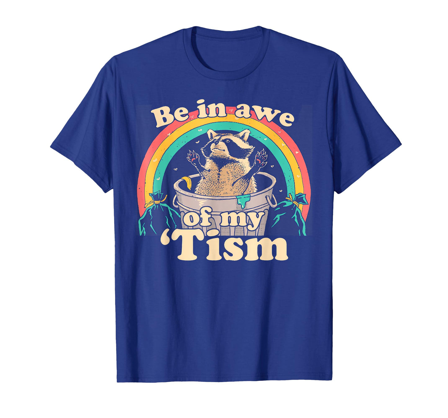 Autism Funny Be In Awe Of My 'Tism Meme Autistic Raccoon T-Shirt