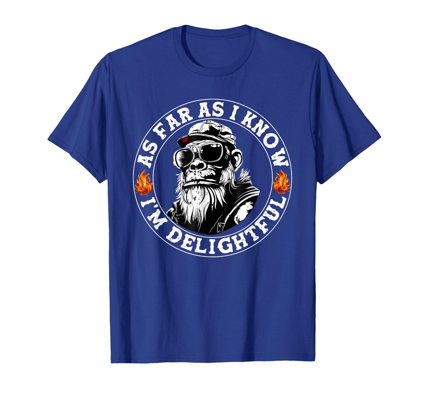 As Far As I Know I'm Delightful T-Shirt