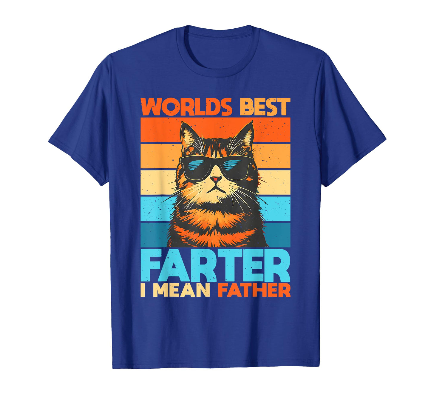 World's Best Farter I Mean Father Cat Dad Fathers Day Men Women T-Shirt