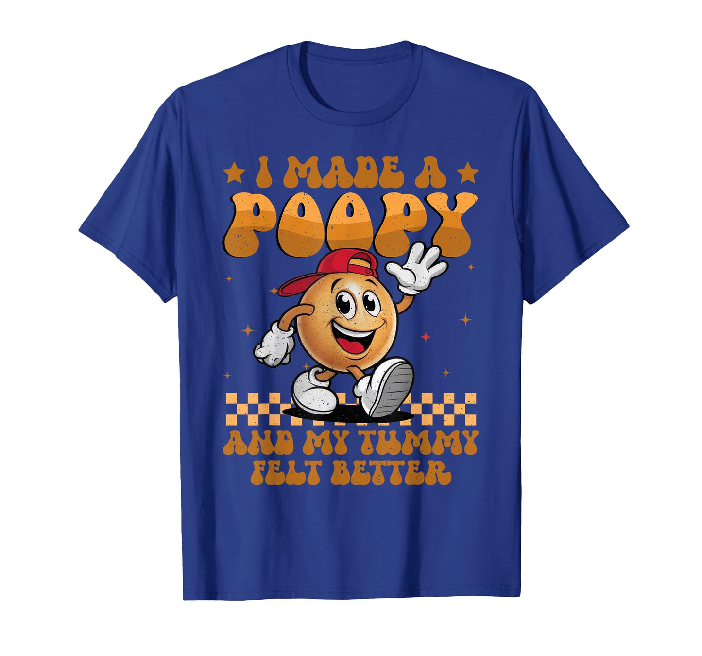 I Made a Poopy and My Tummy Felt Better Adult Humor Meme T-Shirt