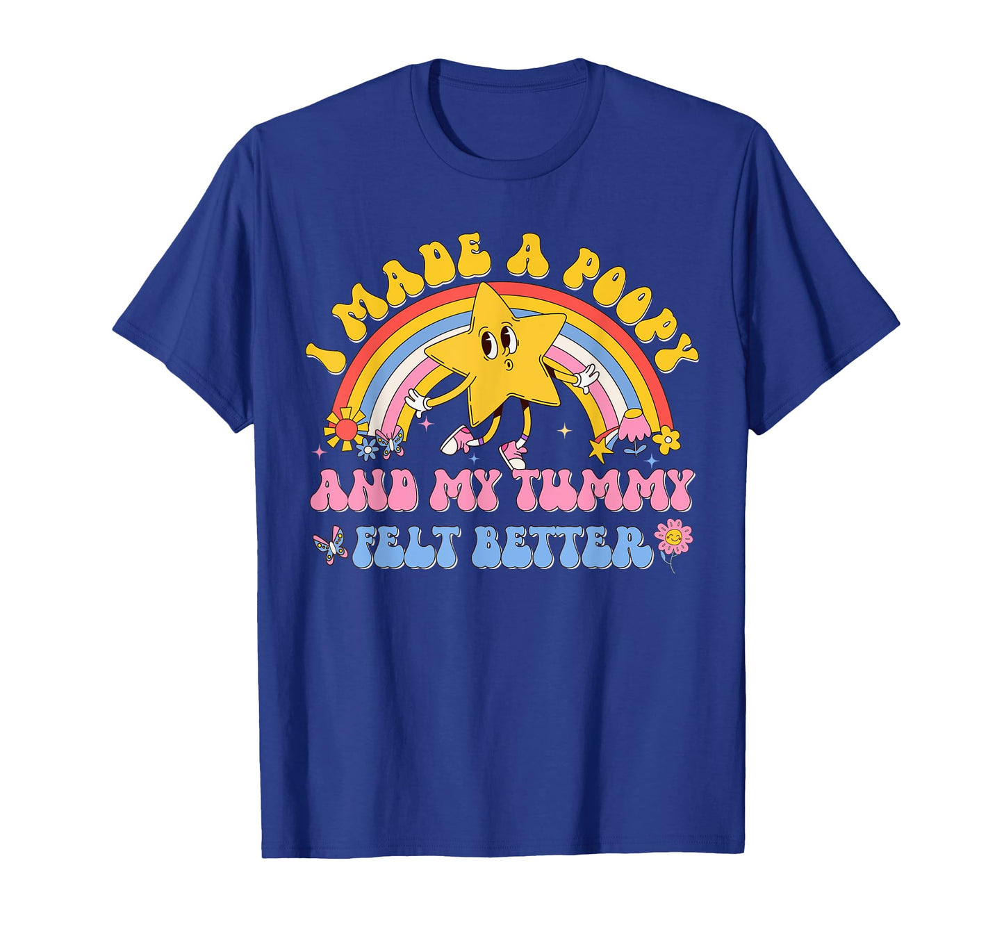 I Made a Poopy and My Tummy Felt Better Adult Humor Meme T-Shirt