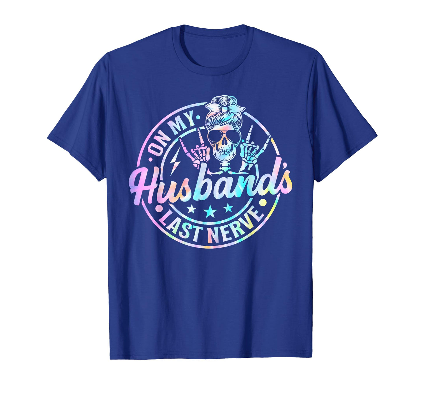 On My Husband's Last Nerve Skeleton Tie Dye T-Shirt