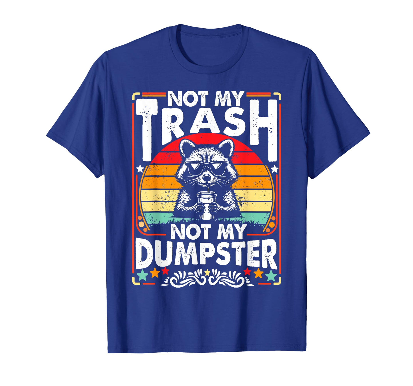 Not My Trash Not My Dumpster Funny Meme Vintage Raccoon T-Shirt