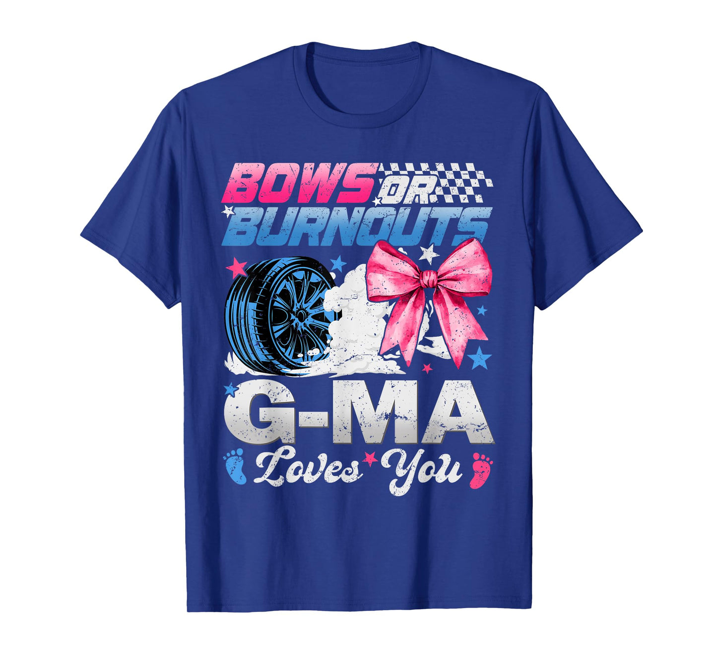 Burnouts Or Bows Your G-ma Loves You Gender Reveal T-Shirt