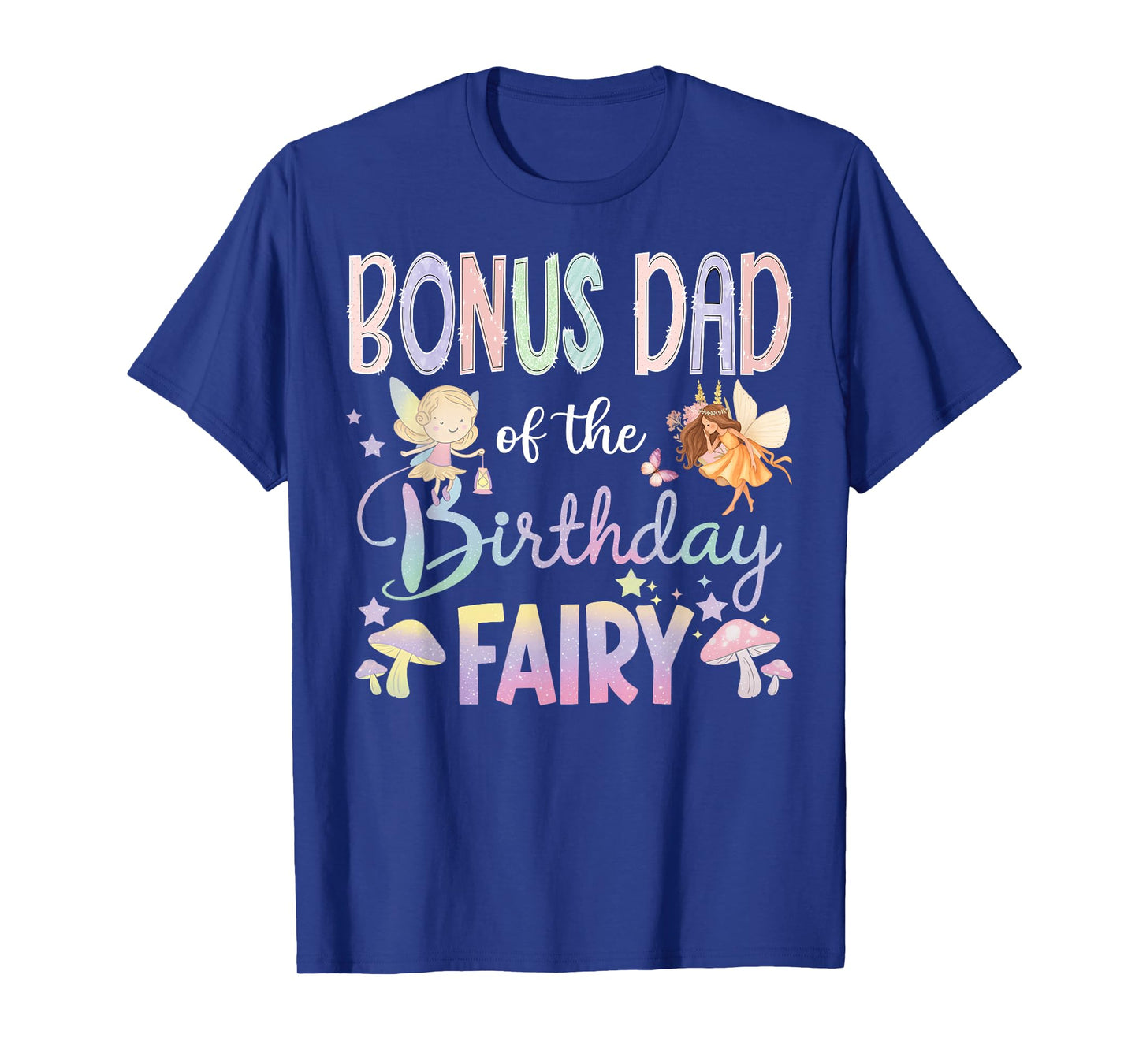 Bonus Dad Of The Birthday Fairy Little Girl Magical Family T-Shirt