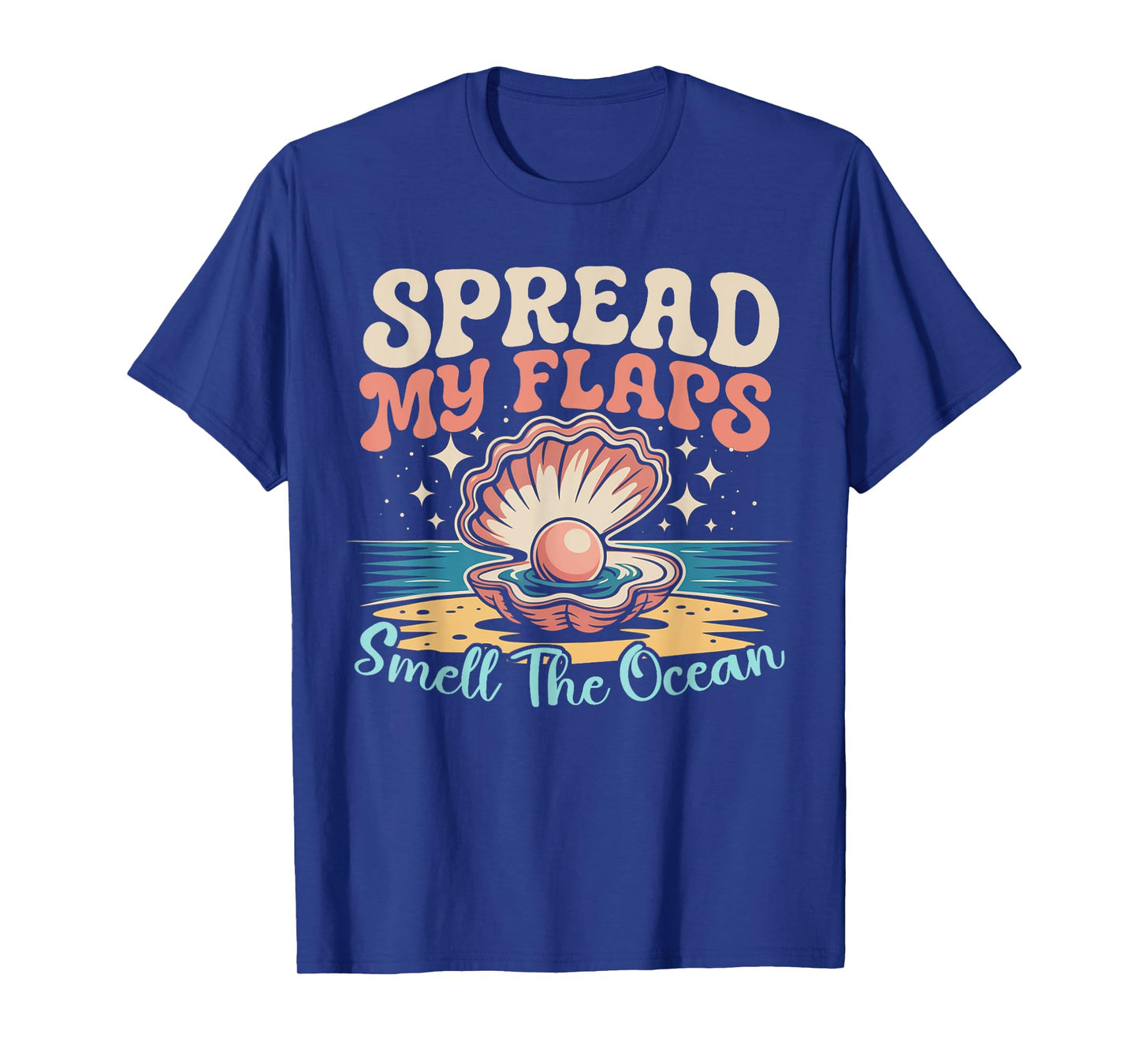 Spread My Flaps And Smell The Ocean Funny Embarrassing Tee T-Shirt
