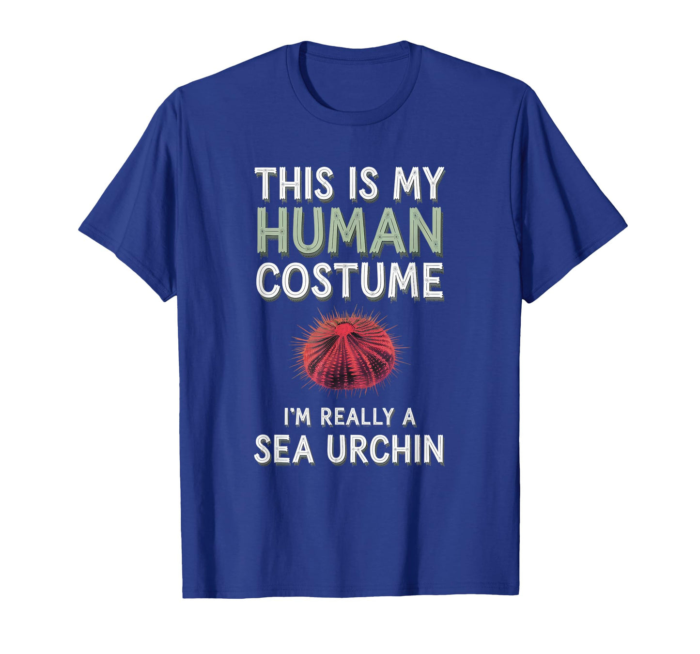 Halloween This Is My Human Costume I'm Really A Sea Urchin T-Shirt