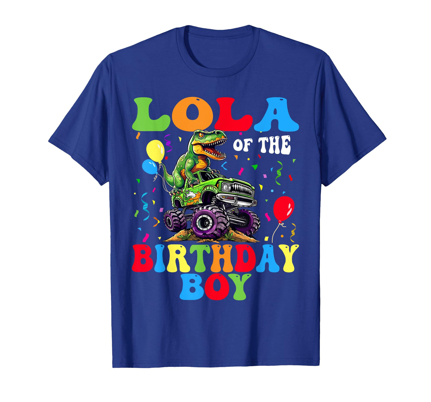 Lola Of The Birthday Boy Dinosaur Monster Truck T-Shirt