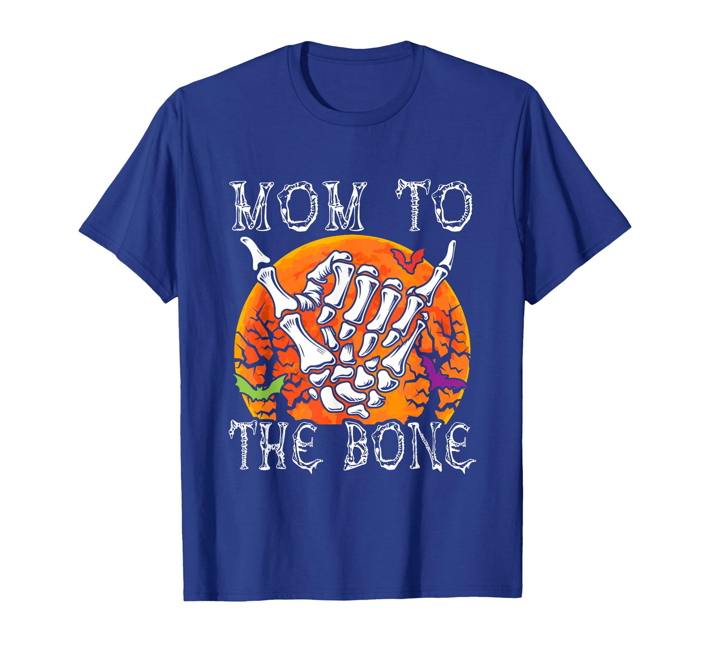 Mom To Bone Halloween Moon Costume Skeleton Hand Lover T-Shirt
