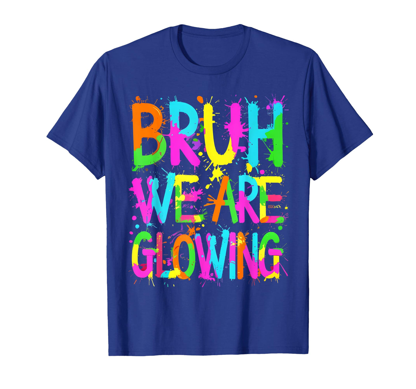 Bruh We Are Glowing In My Glowing Era Group Team Tie Dye T-Shirt