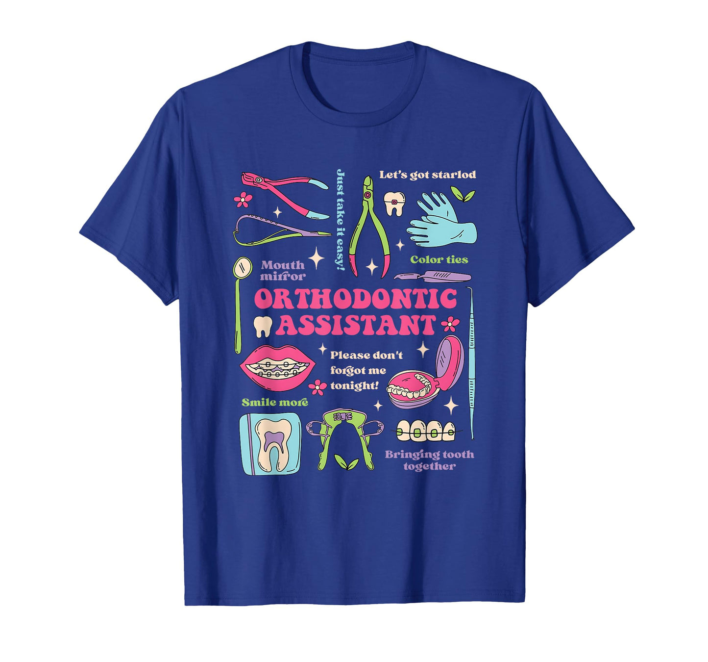 Orthodontic Assistant Funny Design T-Shirt