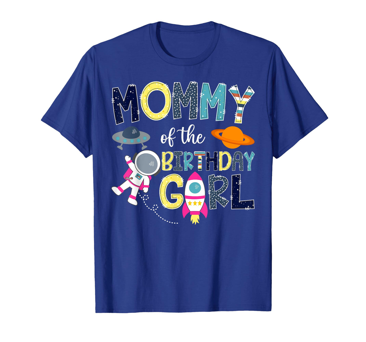 Mommy Of the Birthday Girl Space Astronaut Family Matching T-Shirt