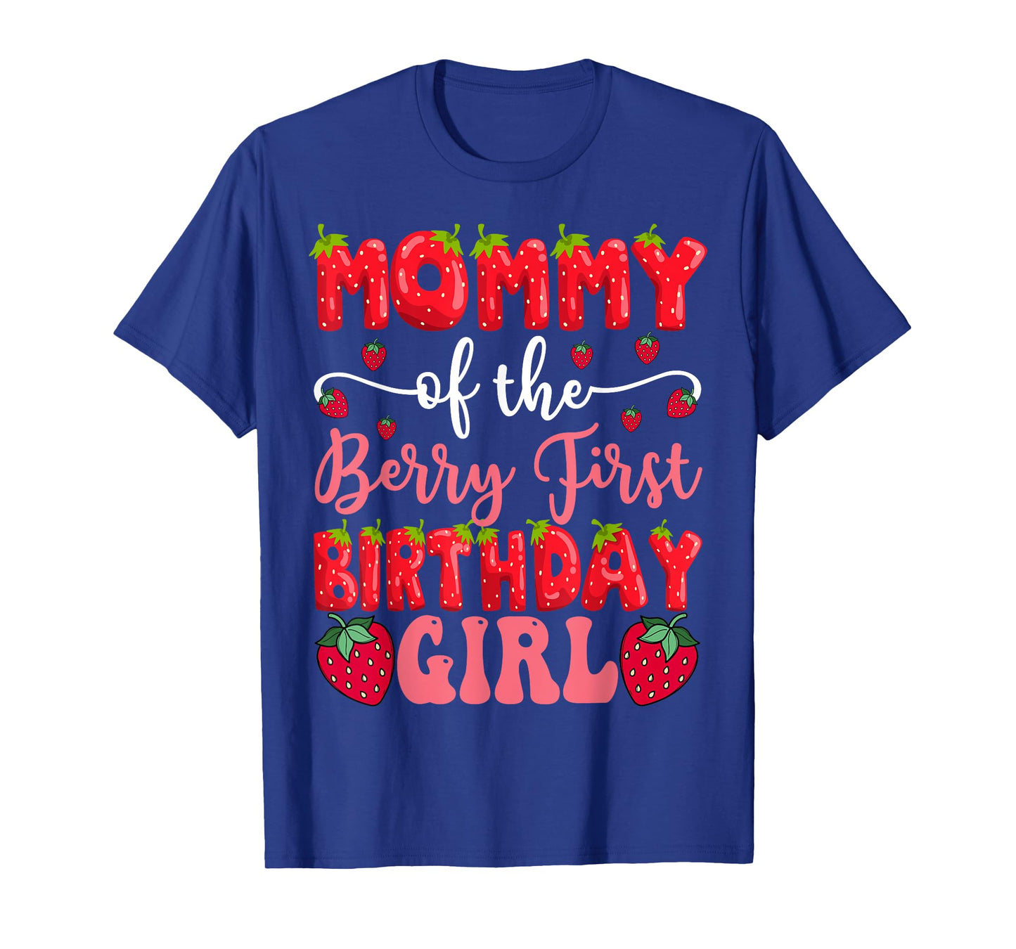 Mommy Of The Berry First Birthday Girl Strawberry Lover T-Shirt