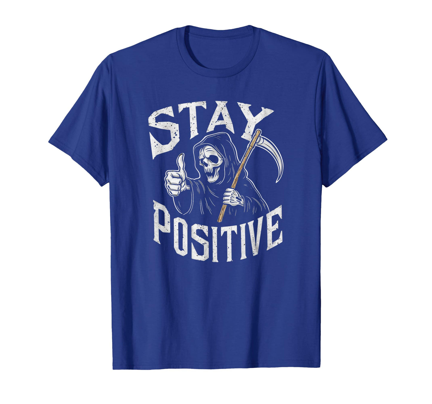 Stay Positive Grim Reaper T-Shirt