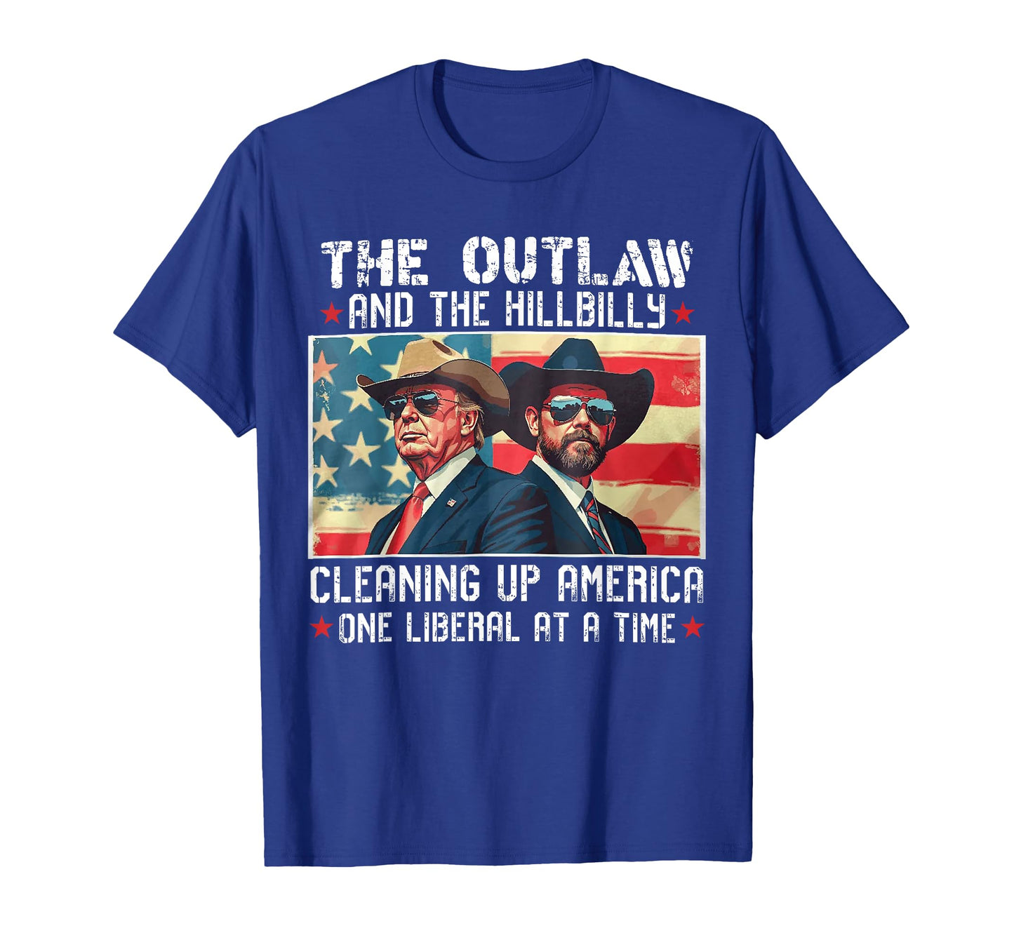 The Outlaw and the Hillbilly Cleaning up America One Liberal T-Shirt