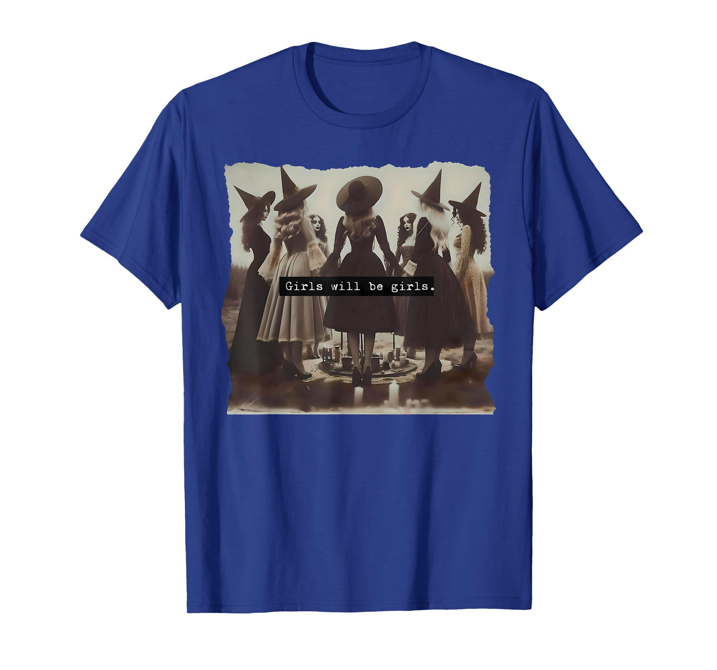 Girl Will Be Girls Witch Witchy Spooky Season Halloween T-Shirt