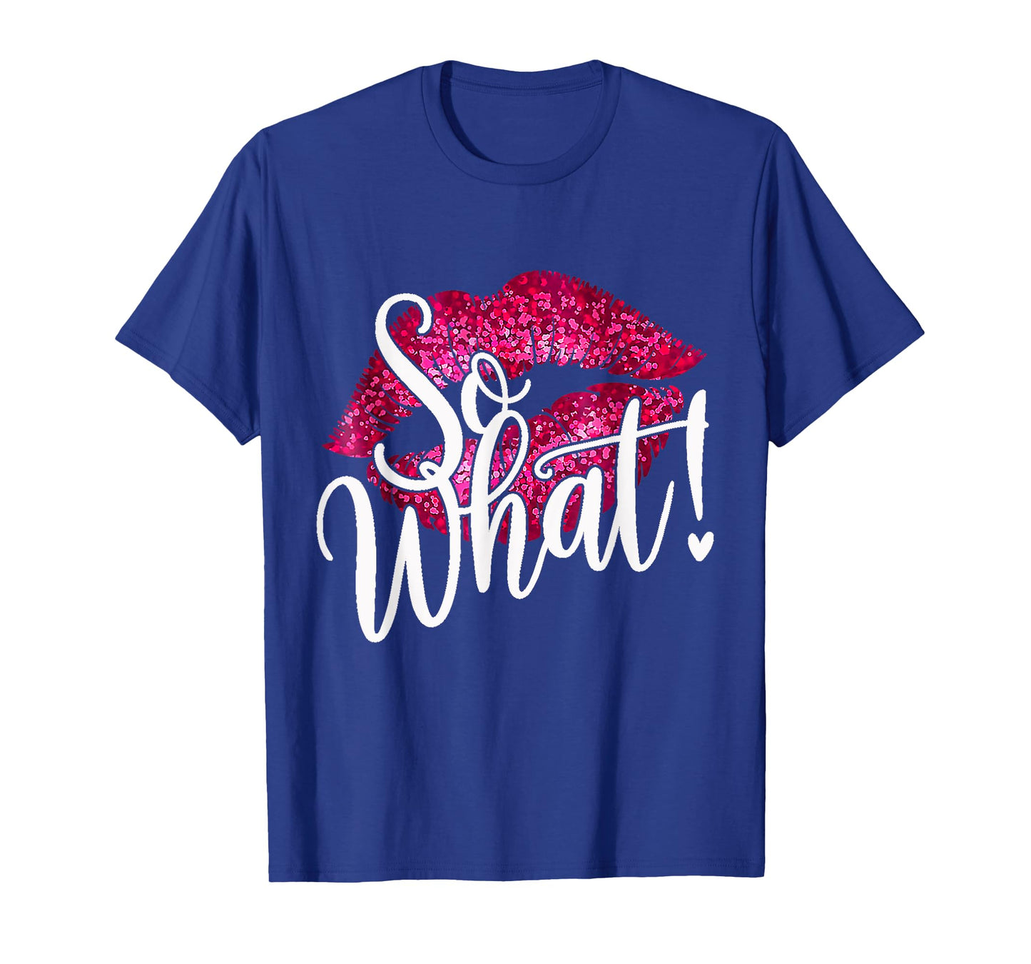 Retro I So What Pink Colors Party Funny For Men Women Kids T-Shirt