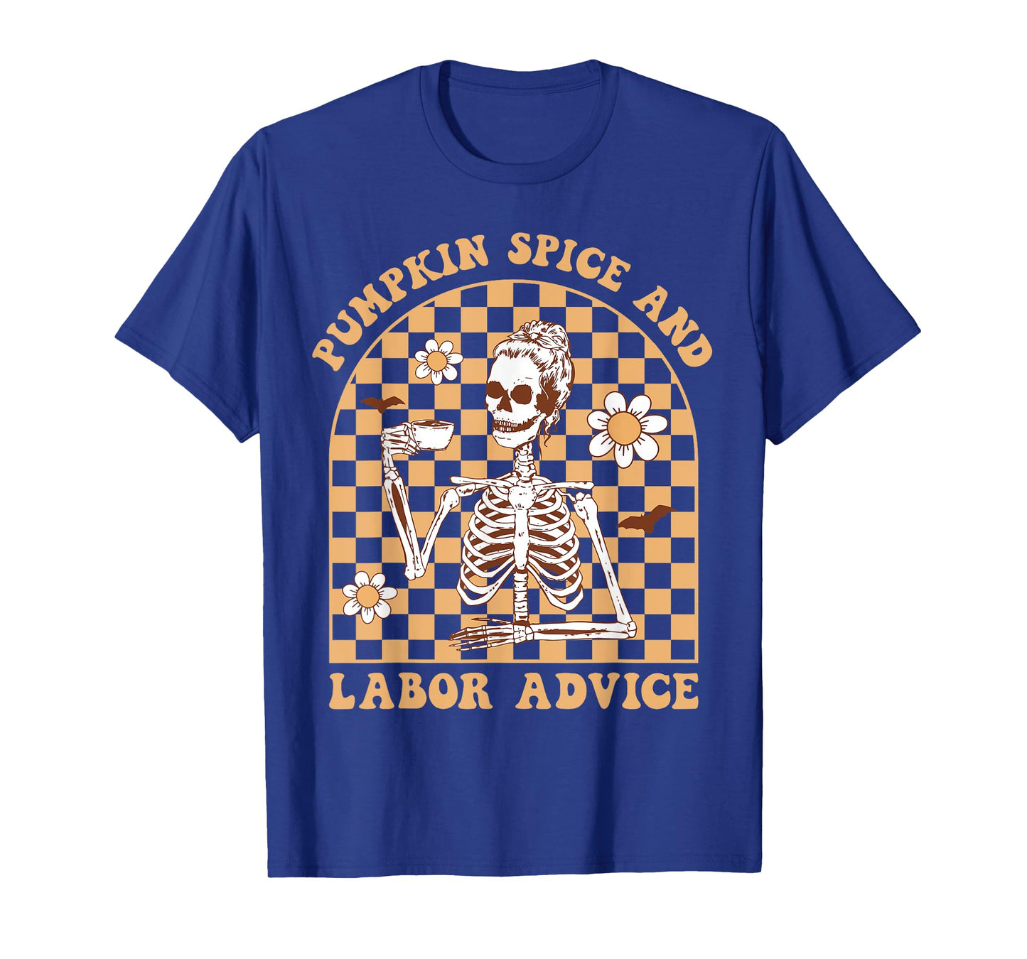Pumpkin Spice & Labor Advice Skeleton Midwife Fall Halloween T-Shirt