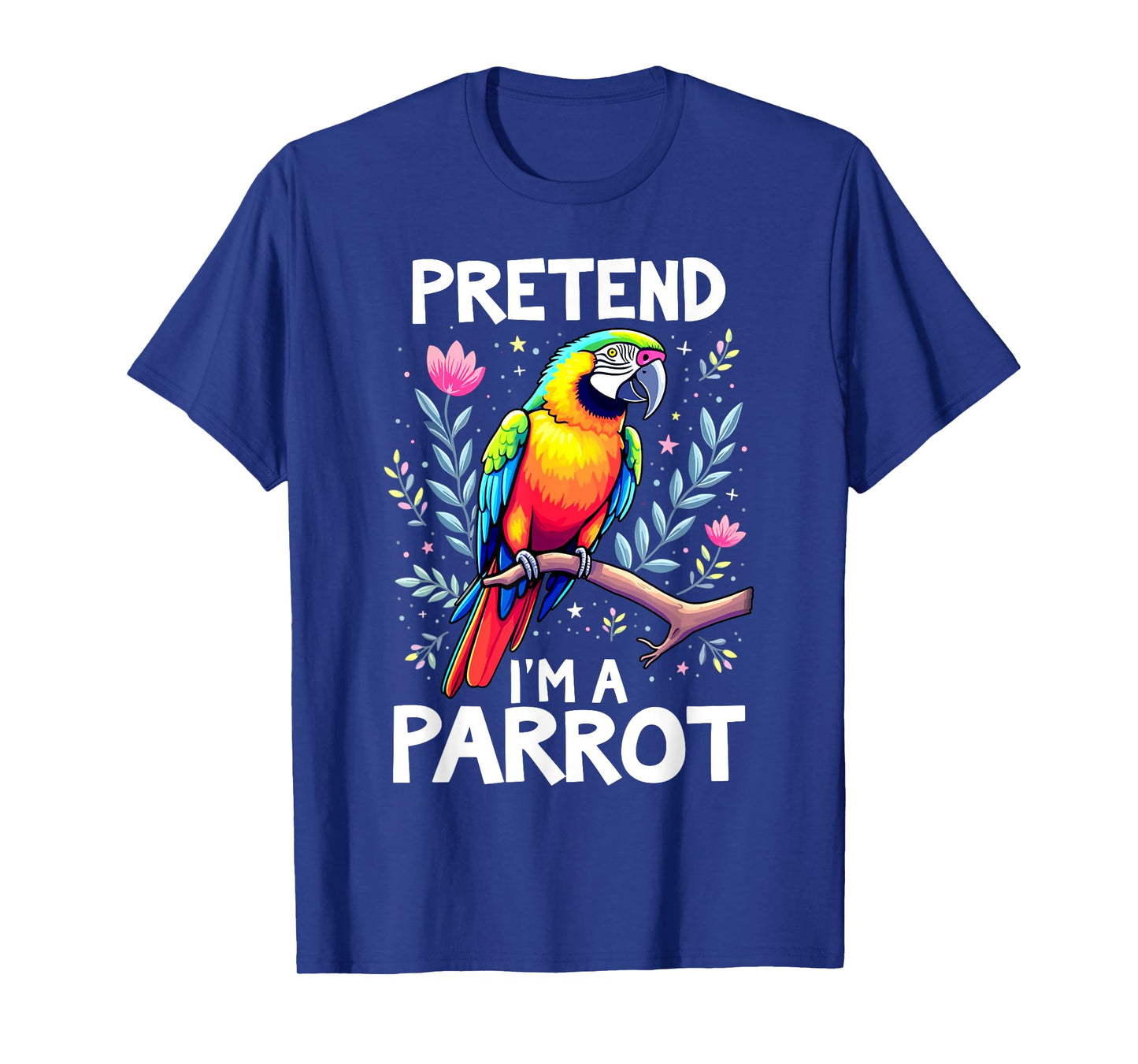 Pretend I'm A Parrot Costume T-Shirt