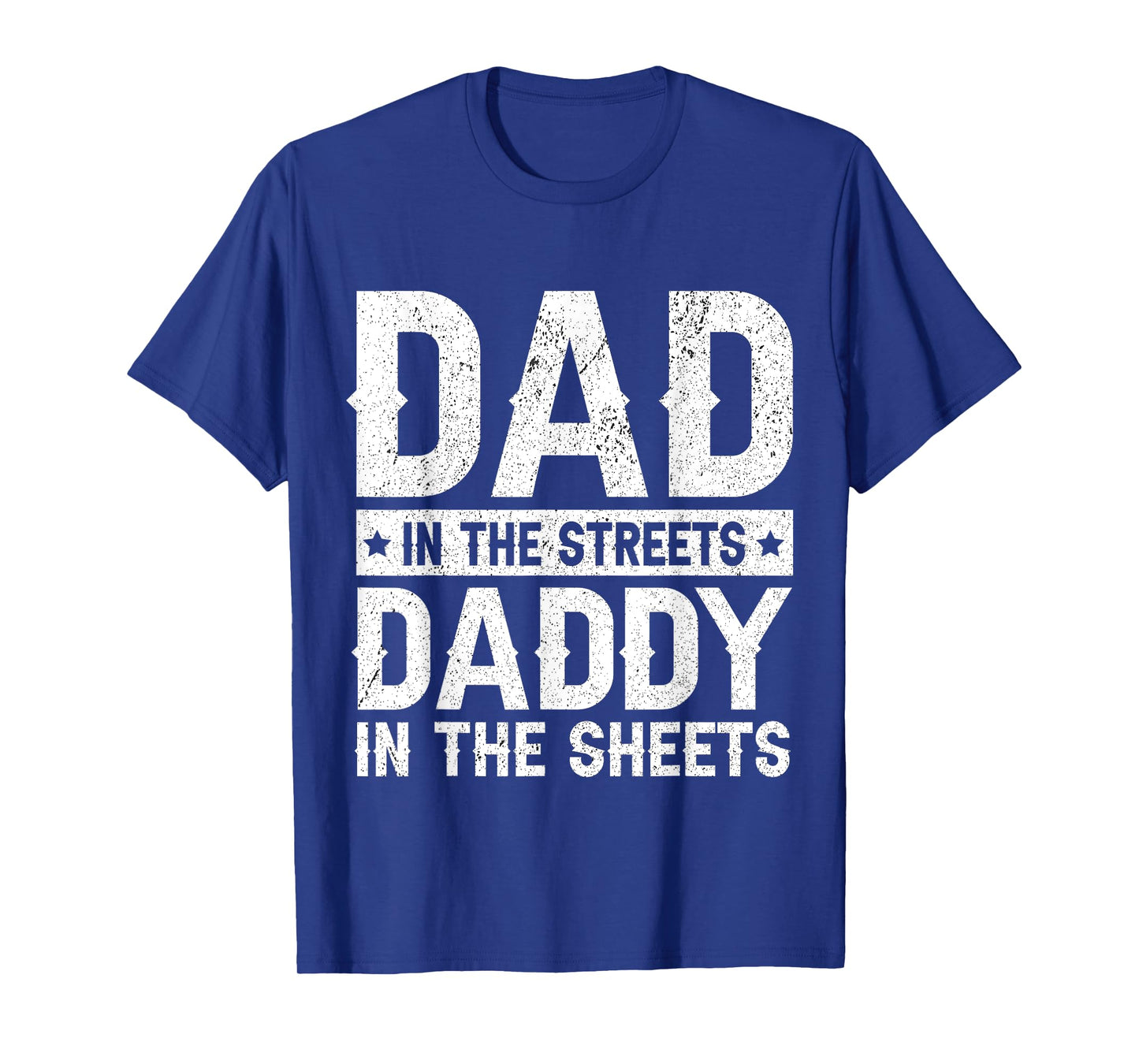 Funny Dad In The Streets Daddy In The Sheets Father's Day T-Shirt