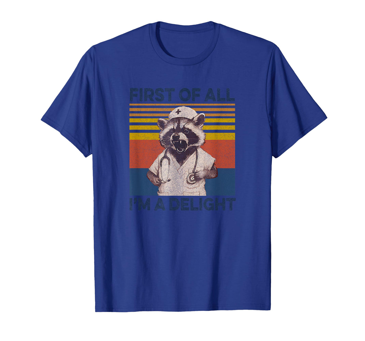 Raccoon First Of All Im A Delight Racoon Gifts For Men Women T-Shirt