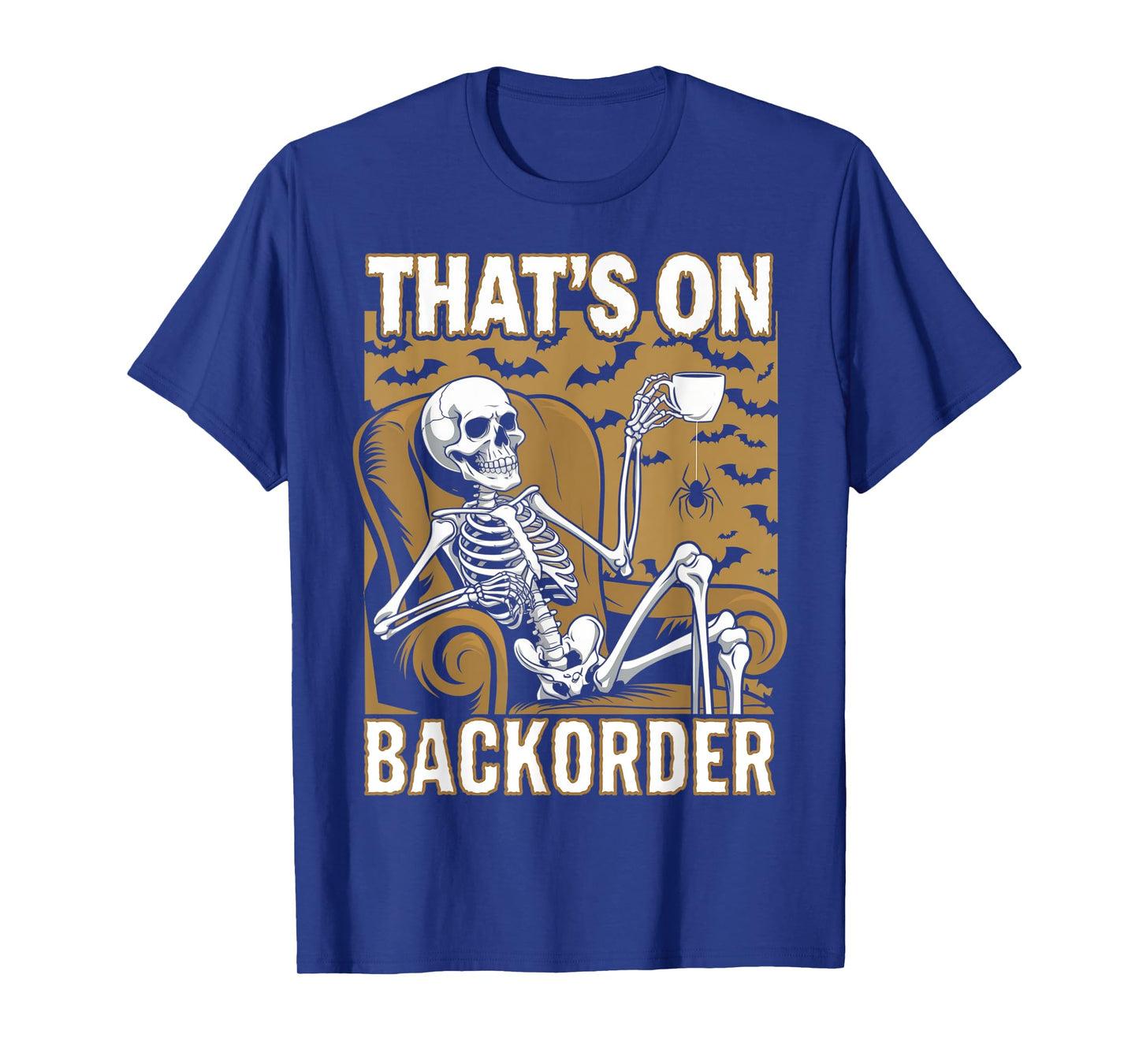 That's on Backorder Pharmacy Tech Skeleton That's Backorder T-Shirt