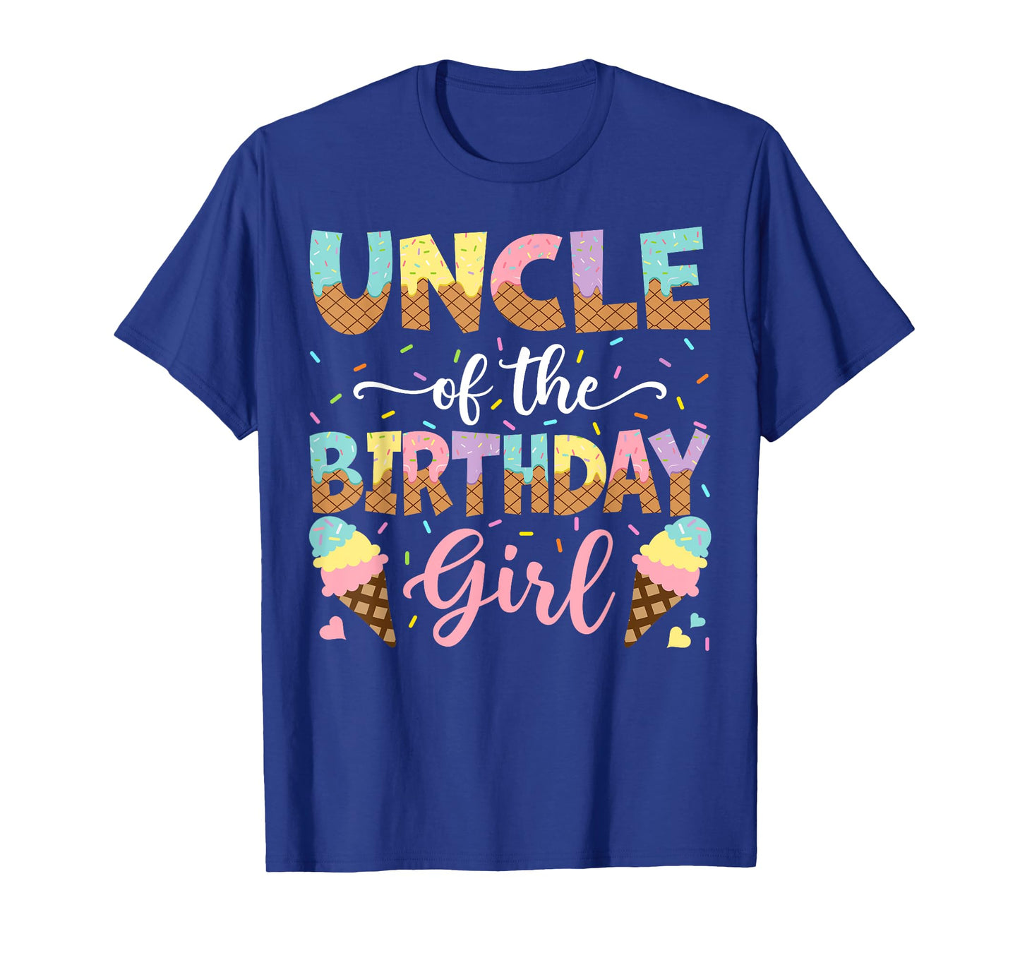 Uncle Of The Birthday Girl Ice Cream Lover Party T-Shirt