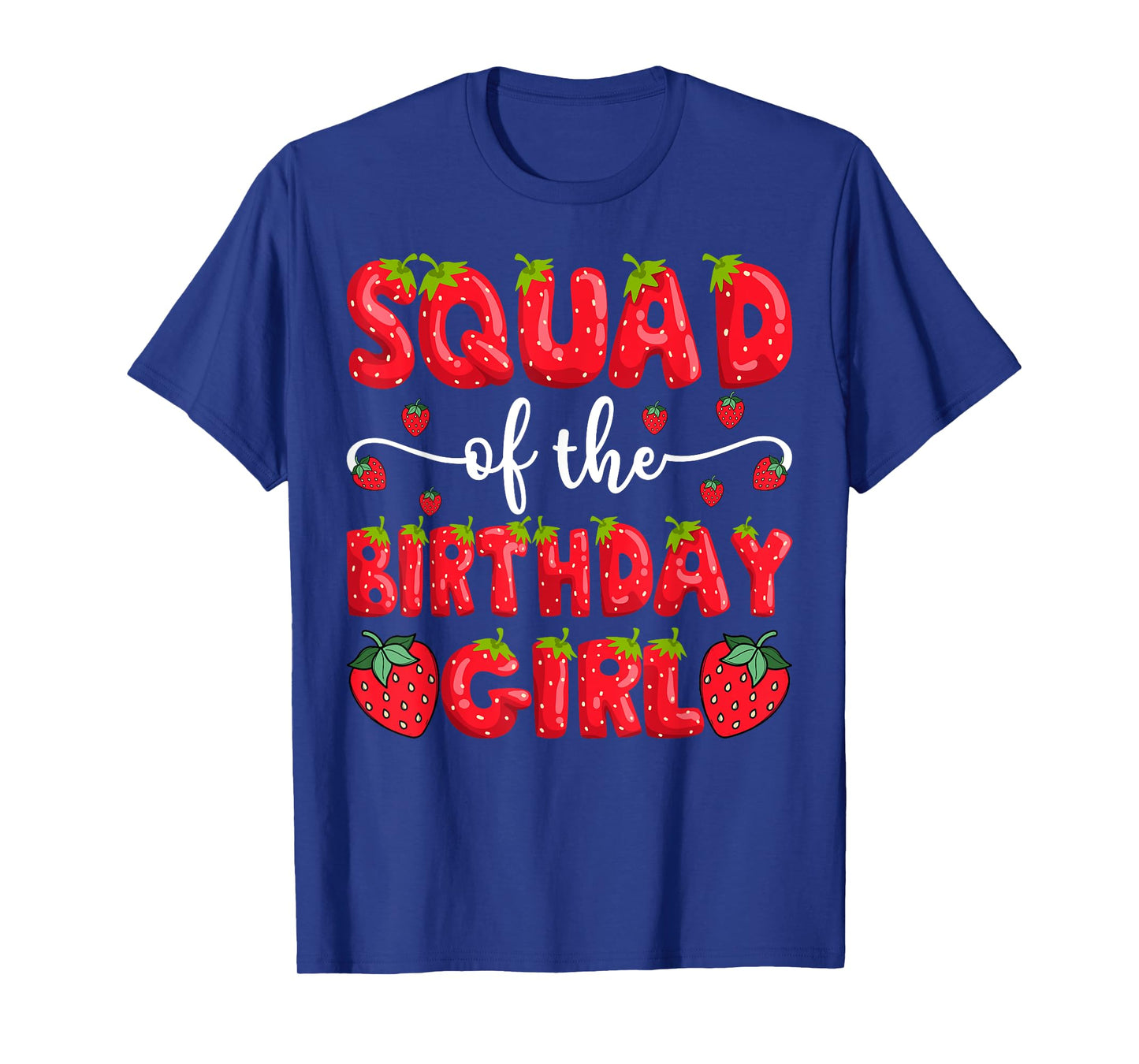 Squad Of The Birthday Girl Strawberry Family Matching T-Shirt
