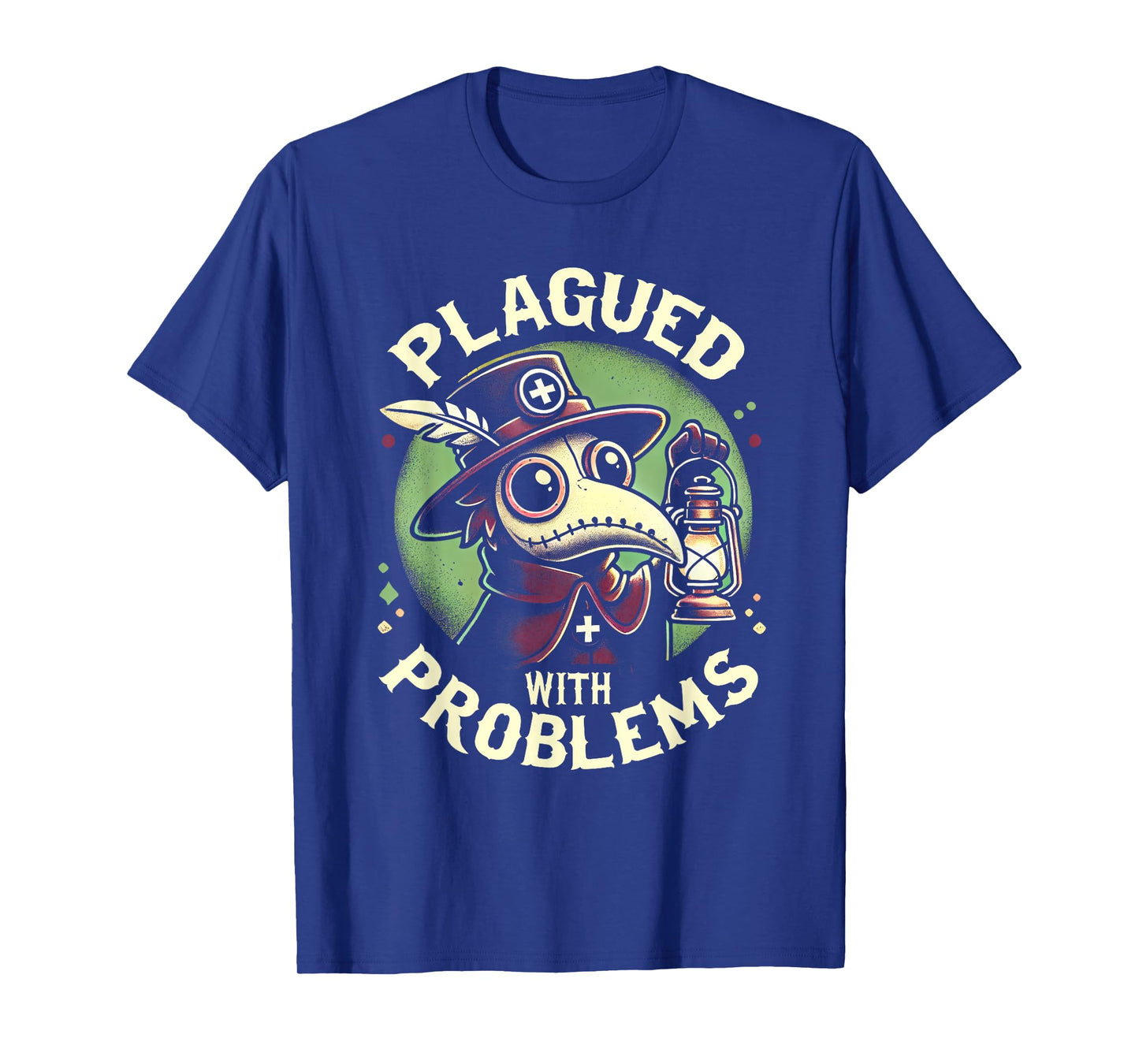 Plagued With Problems Gothic Occult Pestheiler Plague Doctor T-Shirt