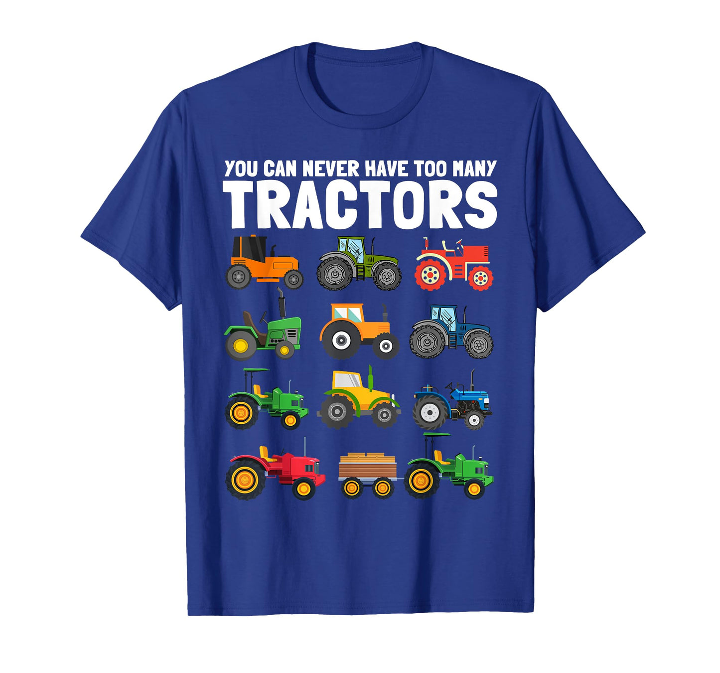 You Can Never Have Too Many Tractors Construction Trucks Kid T-Shirt