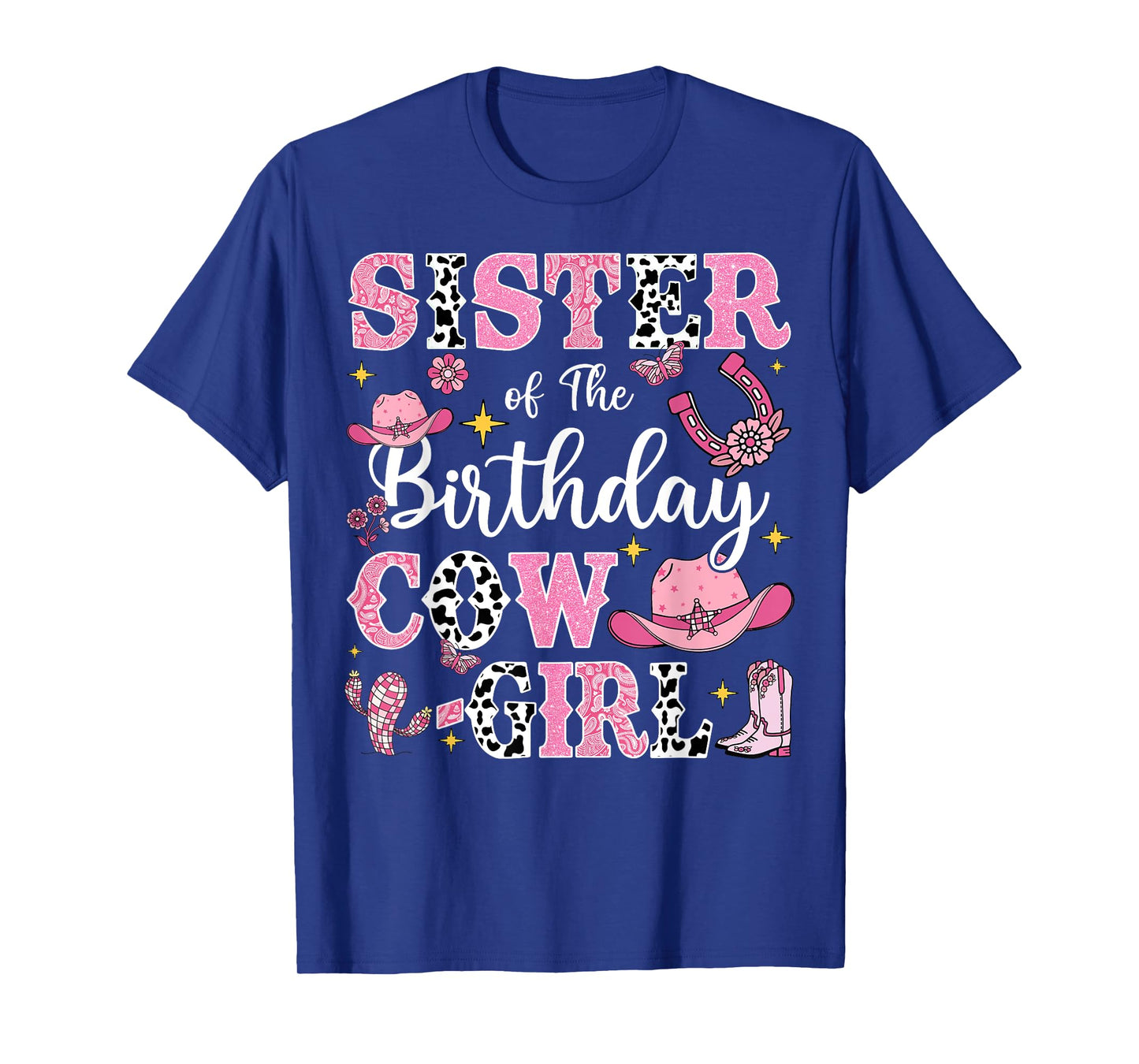 Sister Of The Birthday Cow-Girl Rodeo Cow Girl Birthday T-Shirt