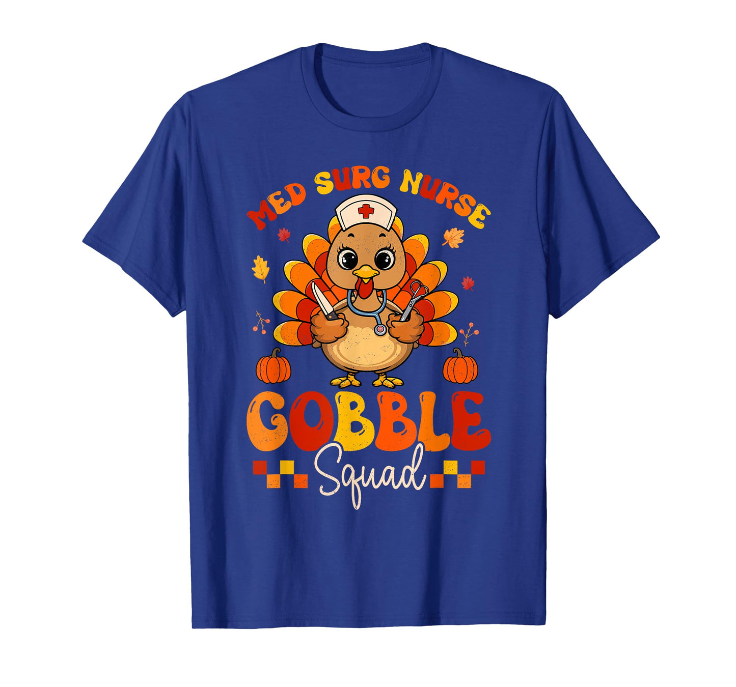 Med Surg Nurse Gobble Squad Turkey Stethoscope Thanksgiving T-Shirt