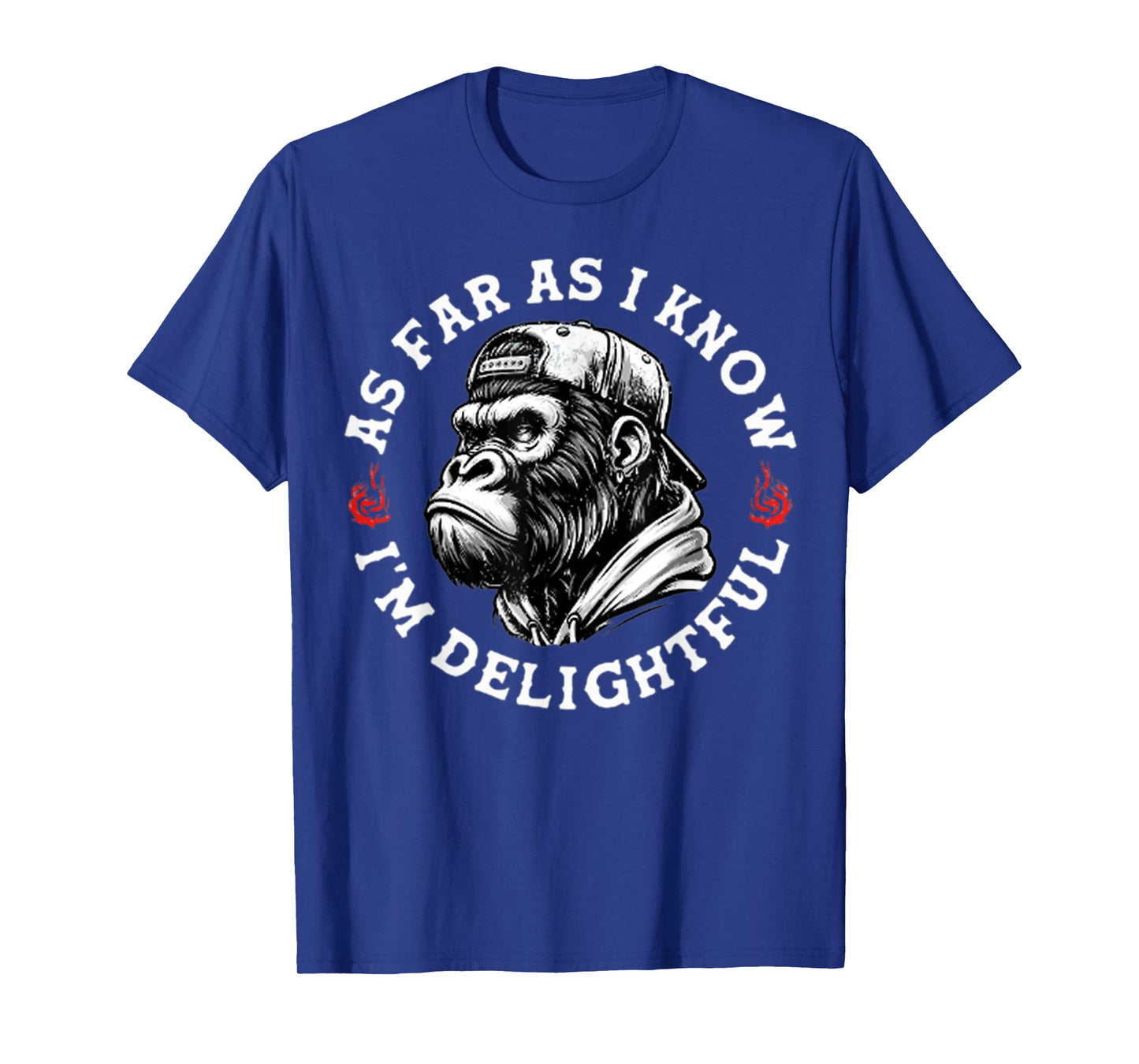 As Far As I Know I'm Delightful Funny Monkey T-Shirt