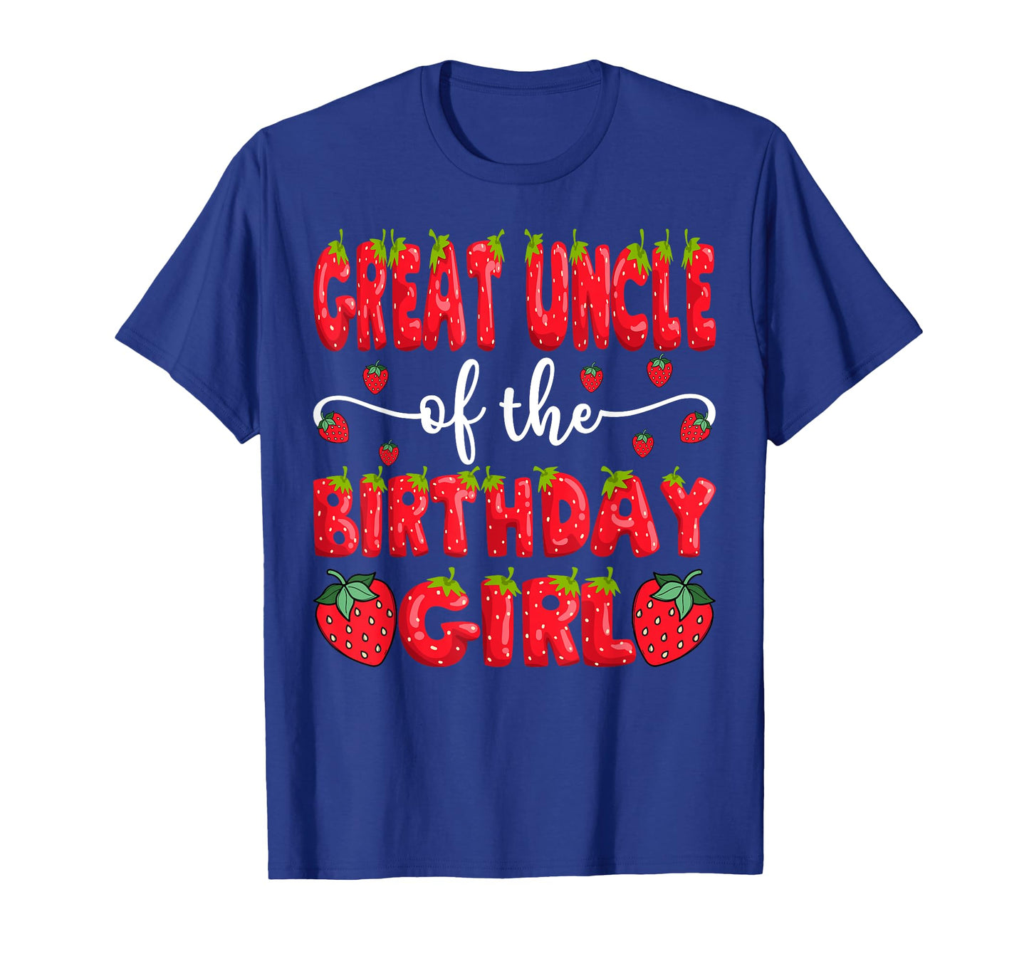 Great Uncle Of The Birthday Girl Strawberry Family Matching T-Shirt