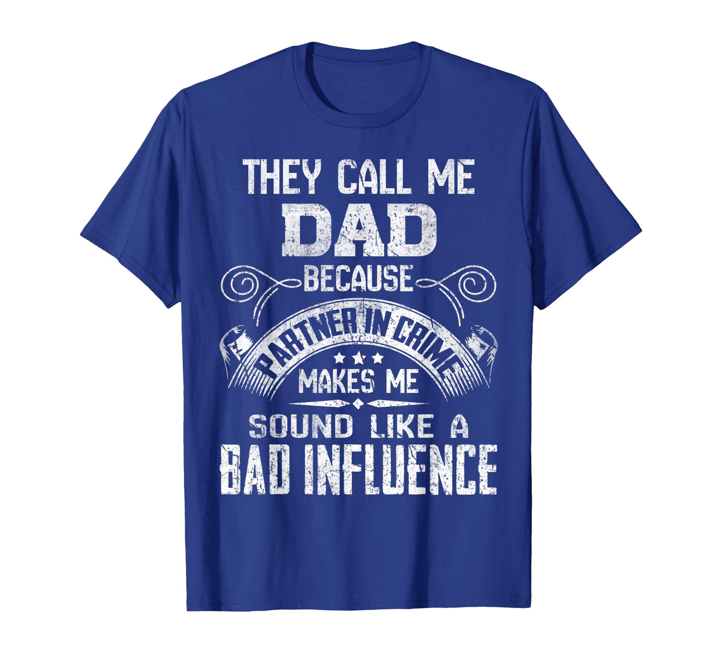 They Call Me Dad Because Partner In Crime Fathers Day T-Shirt