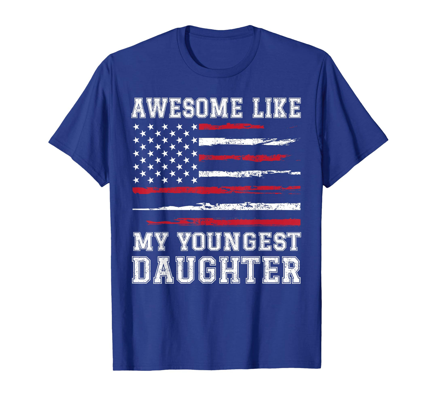Awesome Like My Youngest Daughter Father's day T-Shirt