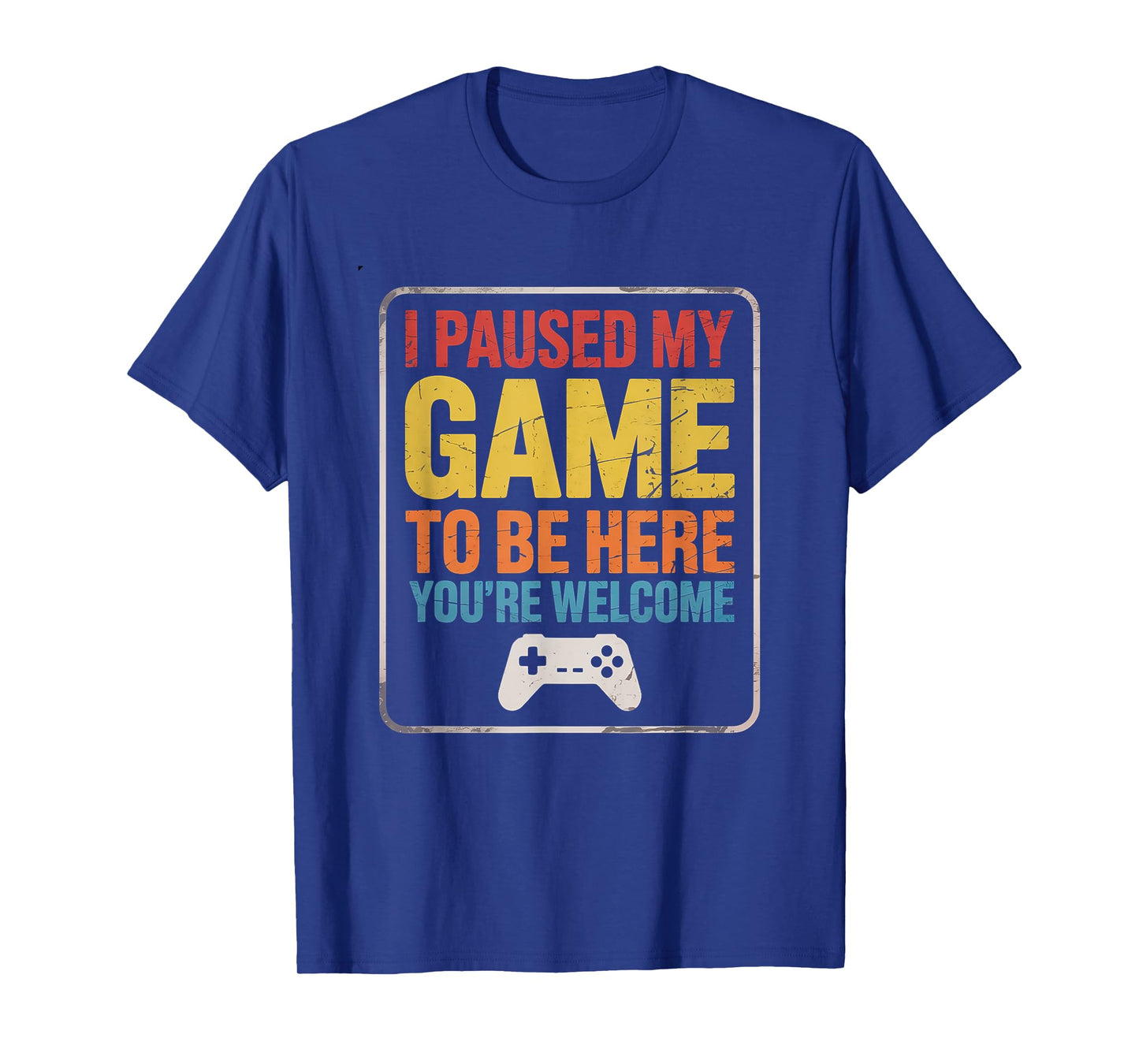 I Paused My Game To Be Here Funny Gamers Men Boys T-Shirt