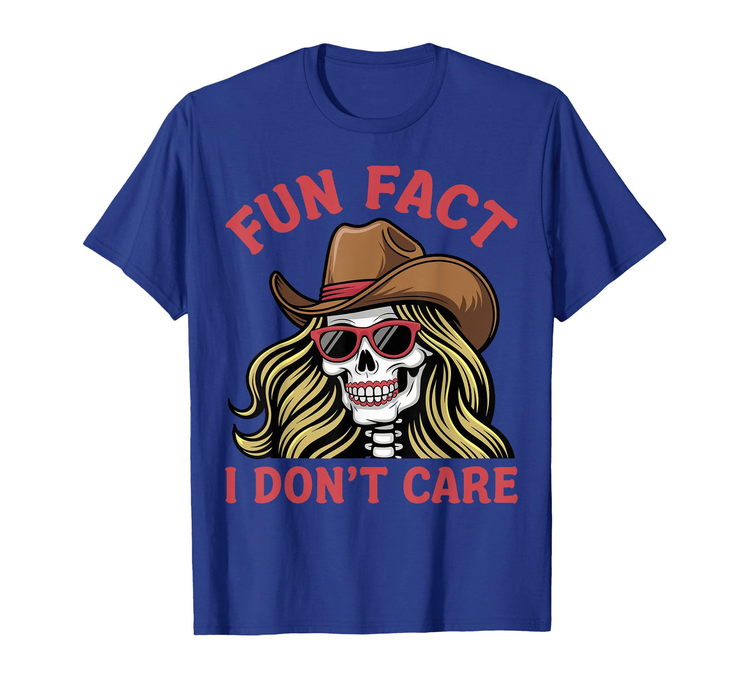 Funny Skeleton Cowgirl with Sunglasses Fun Fact I Don’t Care T-Shirt