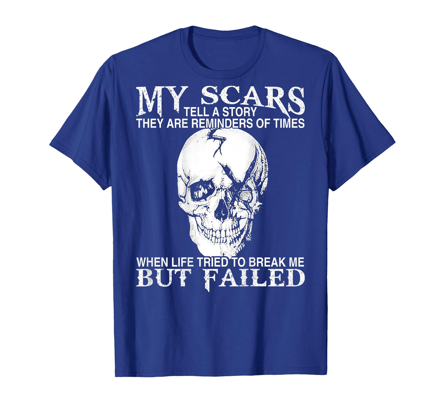 Skull My Scars Tell A Story They Are Reminders (on back) T-Shirt