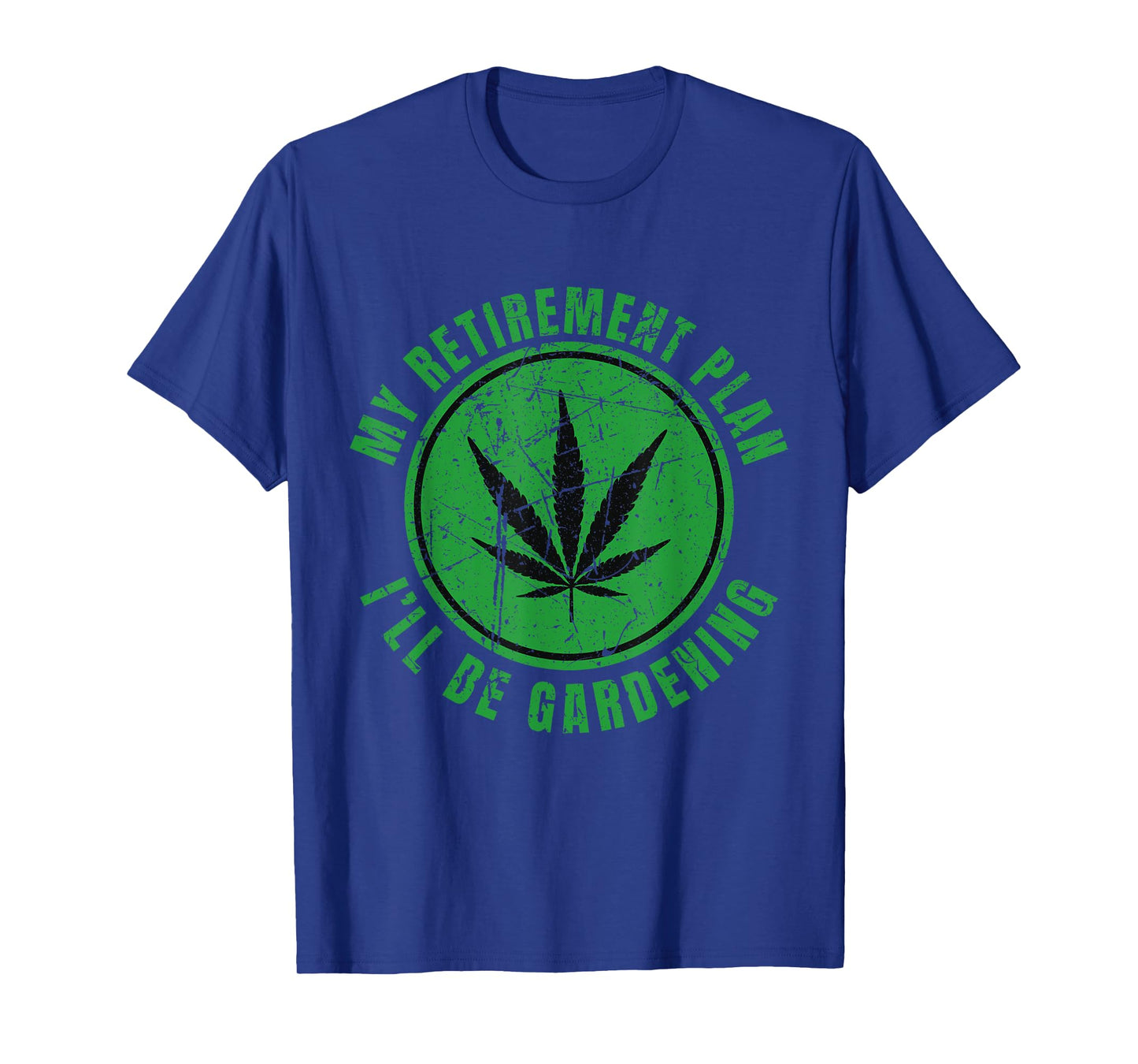 My Retirement Plan Cannabis Weed Marijuana Gardening 2024 T-Shirt