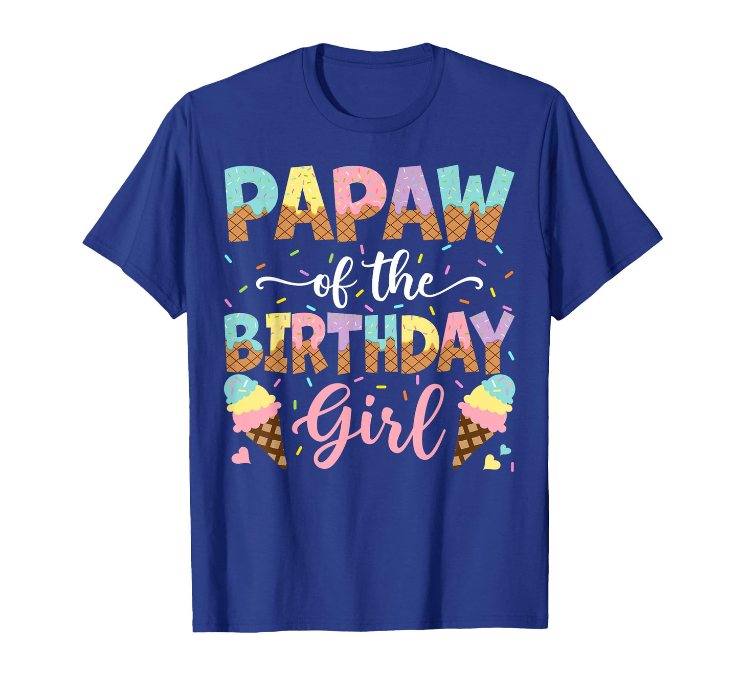 Papaw Of The Birthday Girl Ice Cream Lover Party T-Shirt