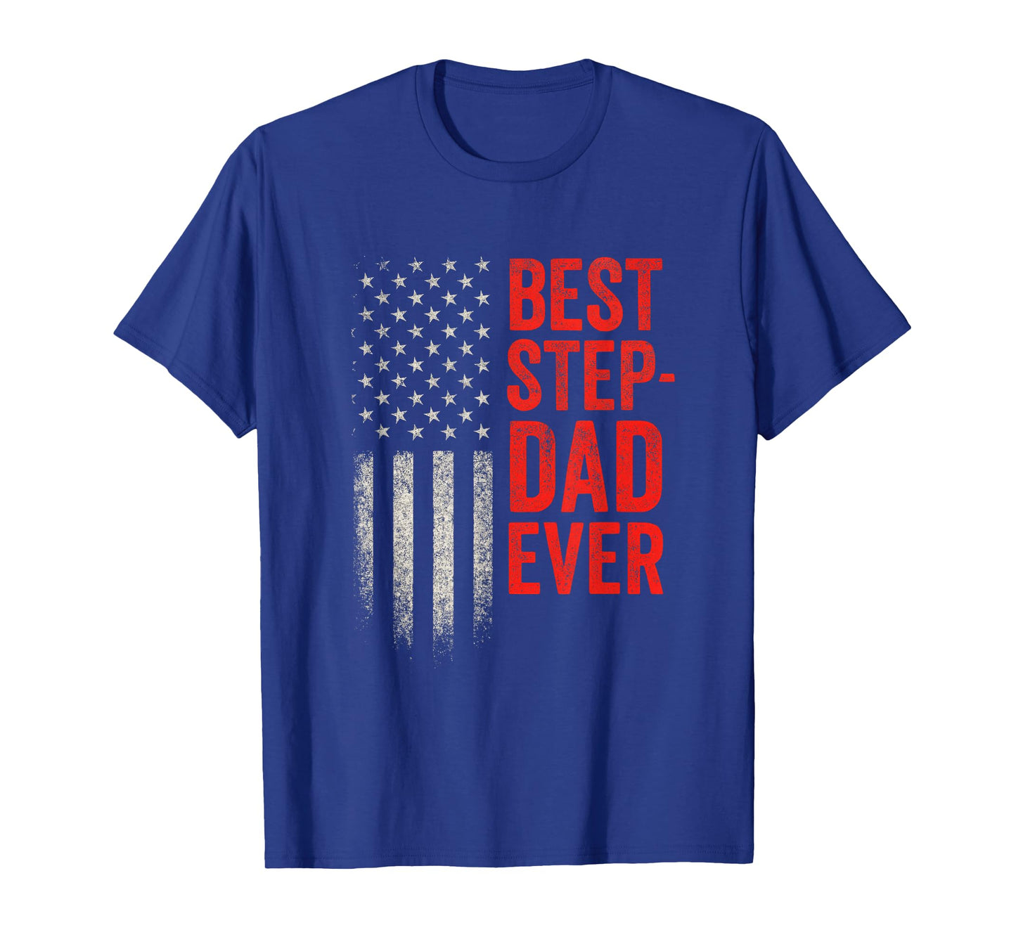 Best Step-Dad Ever - American Flag Tribute T-Shirt