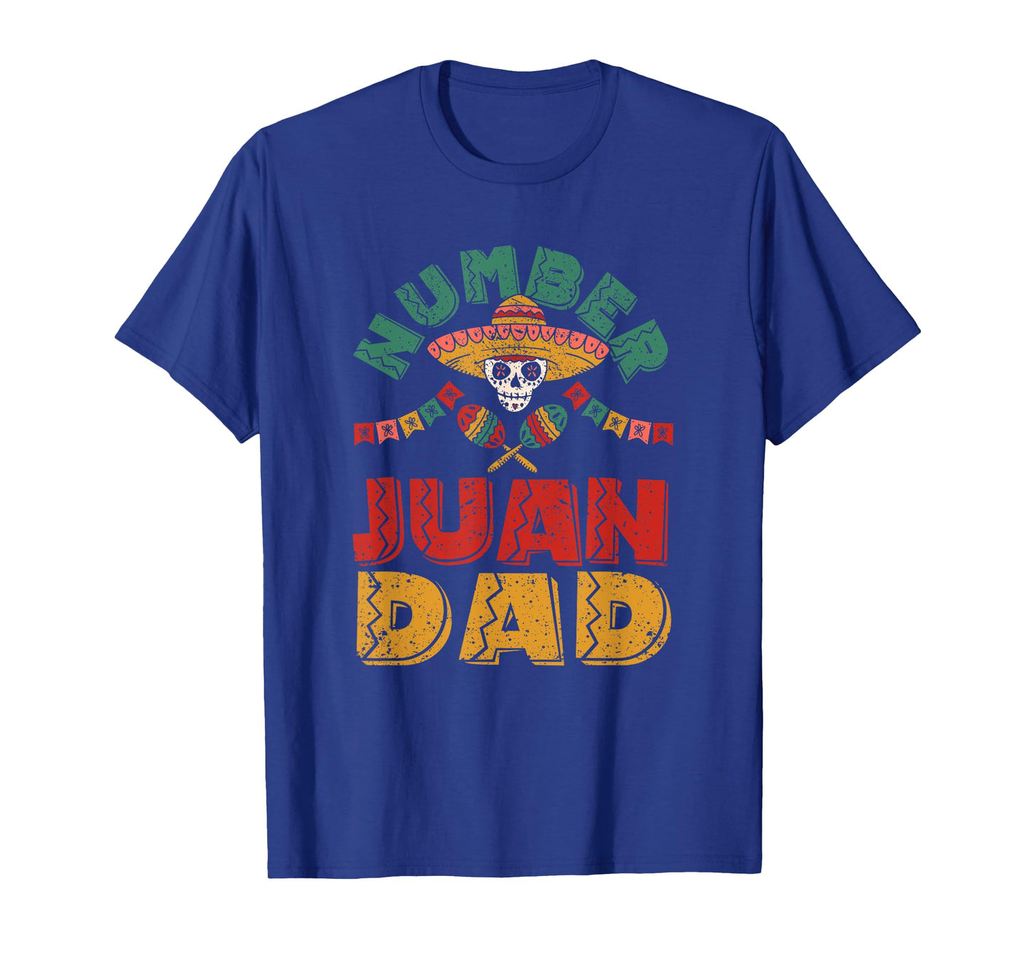 Number One Dad Mexican Fathers Day Funny Padre Juan Papa T-Shirt