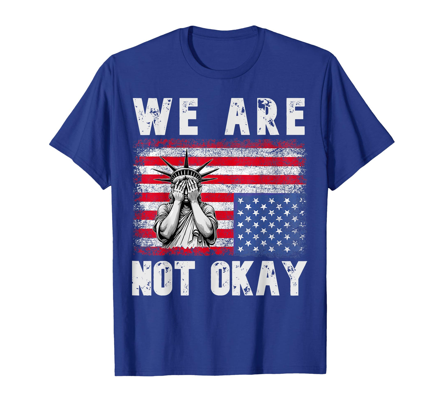 women we Are Not Okay democrat American Flag patriotic USA T-Shirt