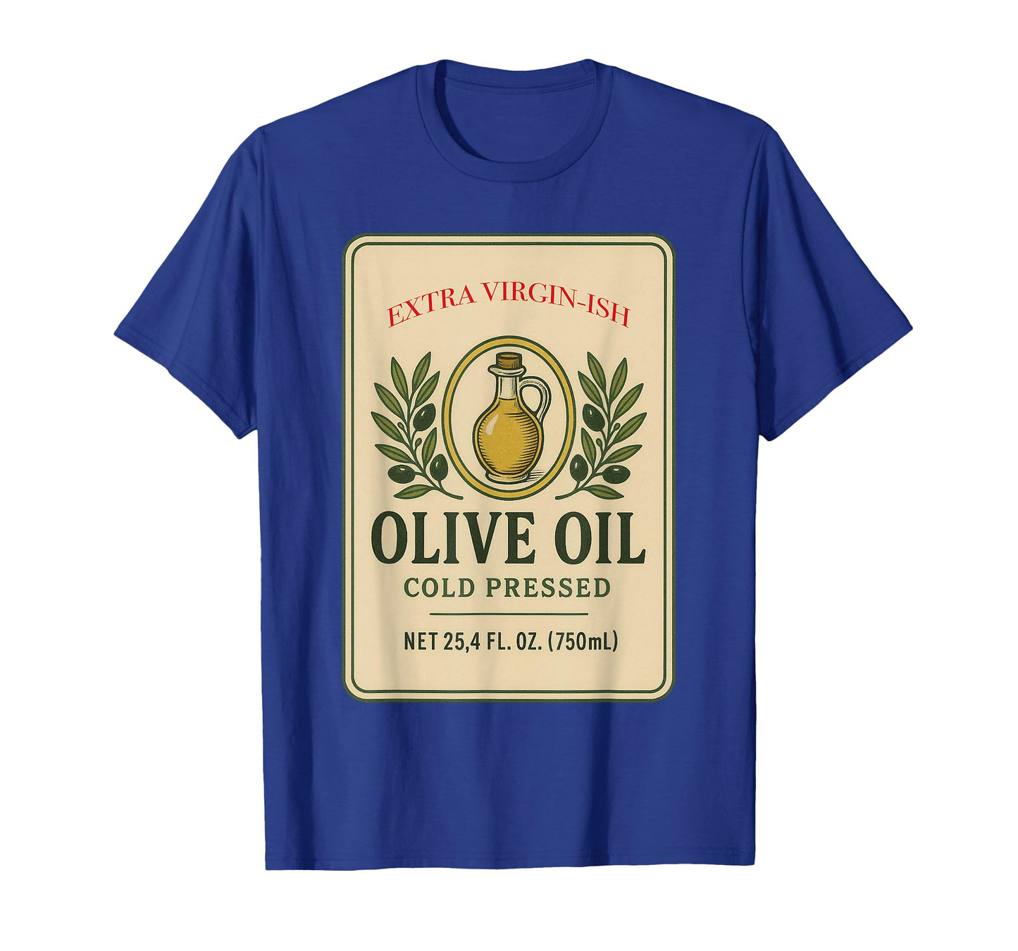 "Extra- Virgin-ish Olive Oil" Funny Lazy Last-Minute Costume T-Shirt