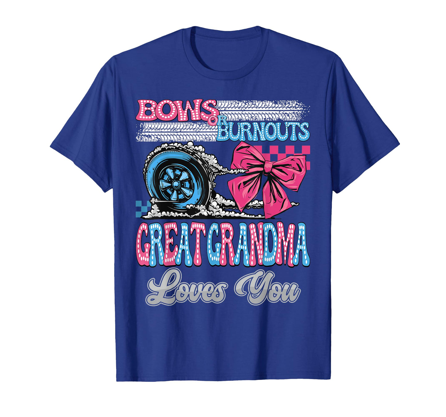 Burnouts or Bows Great Grandma Loves You Gender Reveal Party T-Shirt