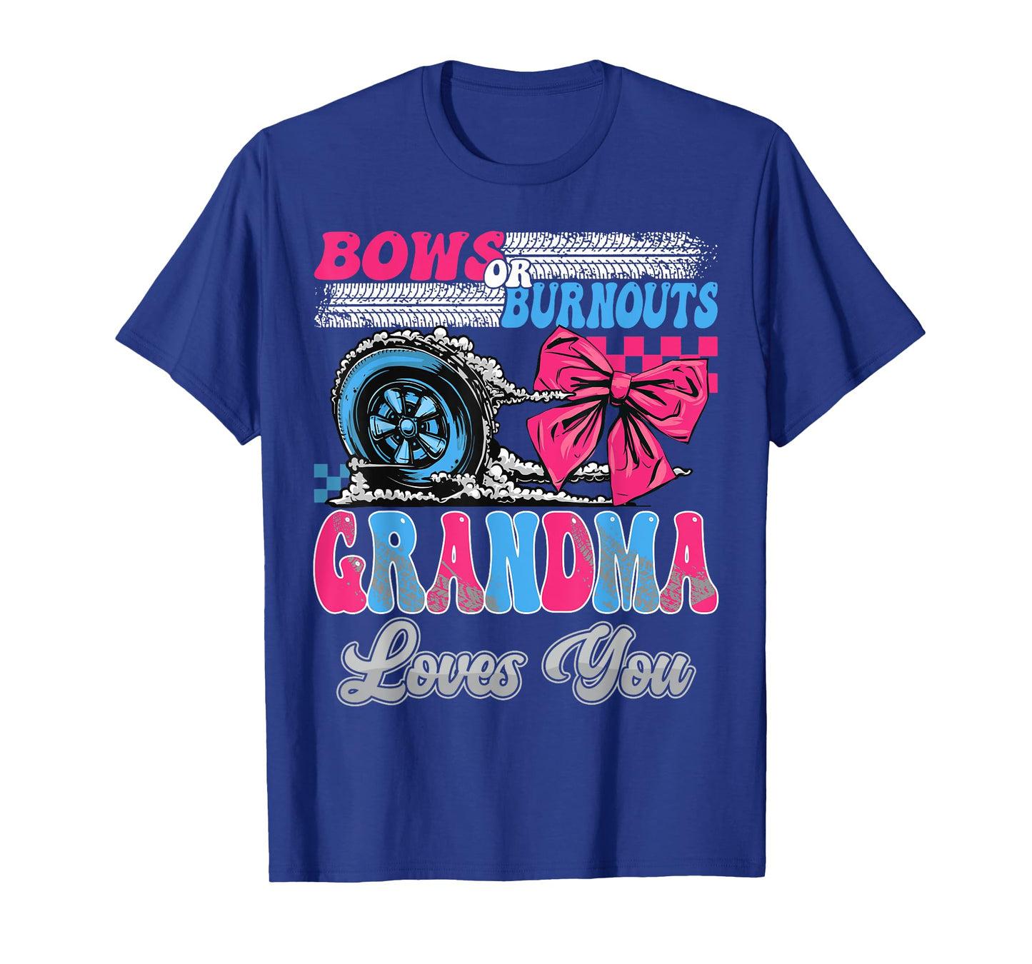 Burnouts or Bows Grandma Loves You Gender Reveal Party T-Shirt